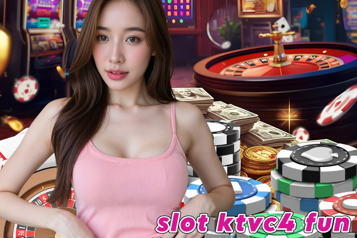 slot ktvc4 fun สล็อต